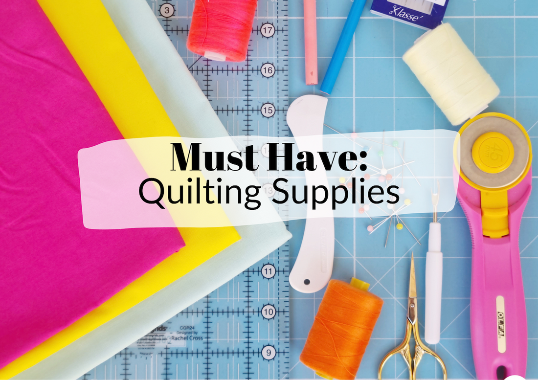 Must Have Quilting Supplies: Quilting Toolbox Essentials for Quilters